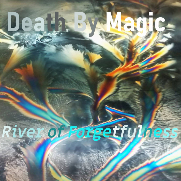 Death by Magic - River of Forgetfulness